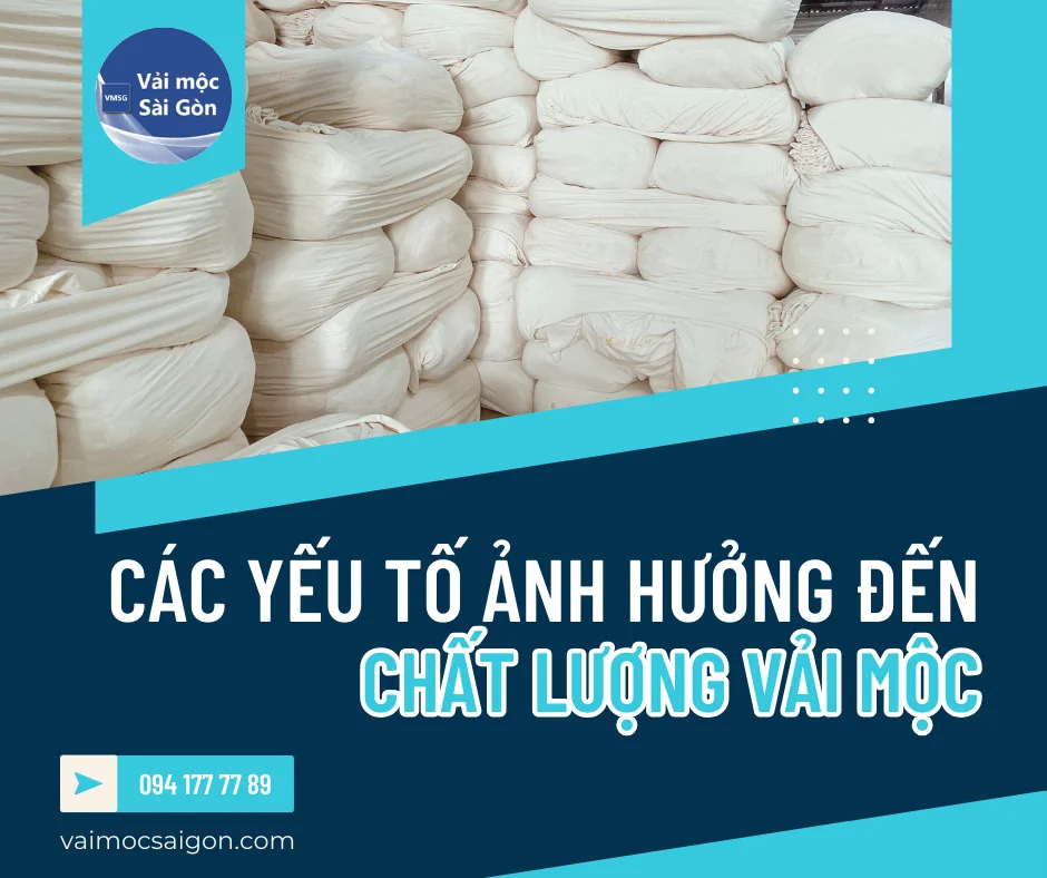 CÁC YẾU TỐ ẢNH HƯỞNG ĐẾN CHẤT LƯỢNG VẢI MỘC