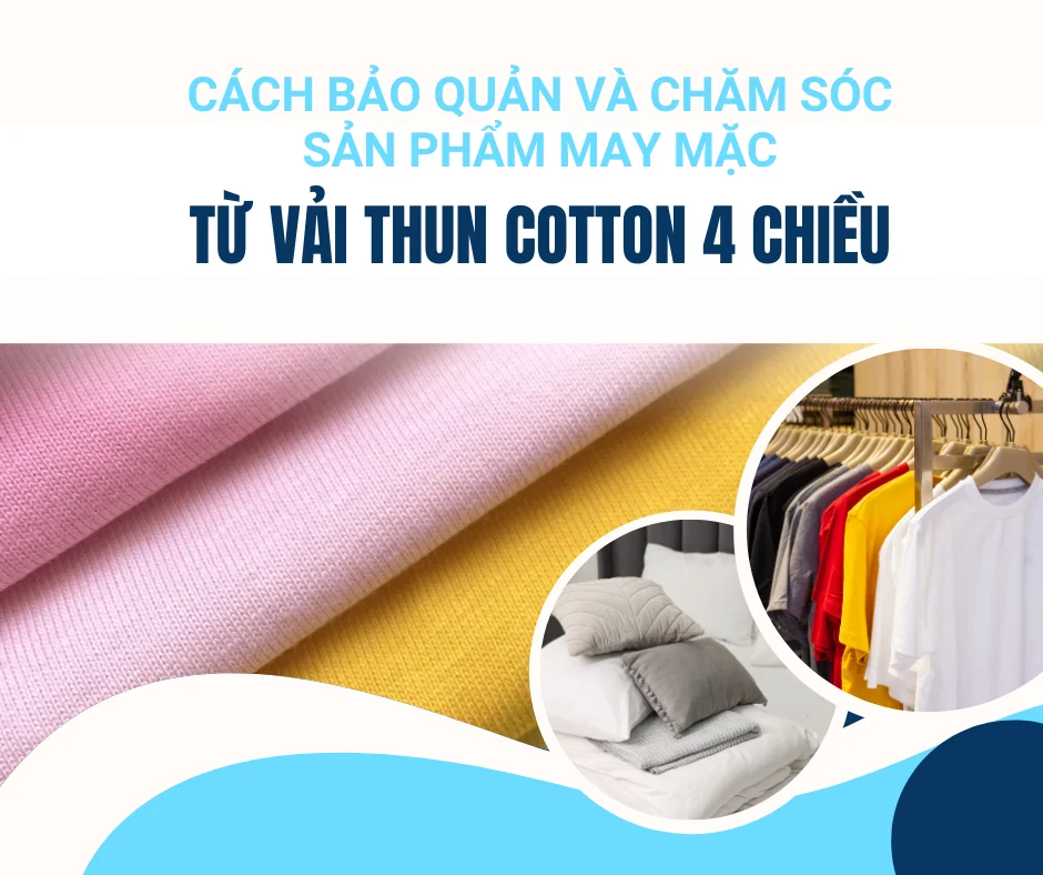 CÁCH BẢO QUẢN VÀ CHĂM SÓC SẢN PHẨM MAY MẶC TỪ VẢI THUN COTTON 4 CHIỀU