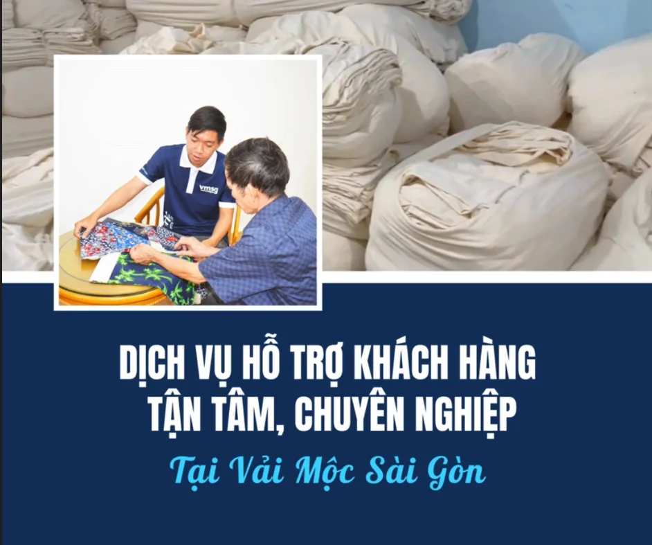 DỊCH VỤ HỖ TRỢ KHÁCH HÀNG TẬN TÂM, CHUYÊN NGHIỆP TẠI VẢI MỘC SÀI GÒN