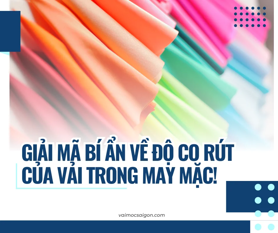 GIẢI MÃ BÍ ẨN ĐỘ CO RÚT CỦA VẢI TRONG MAY MẶC!
