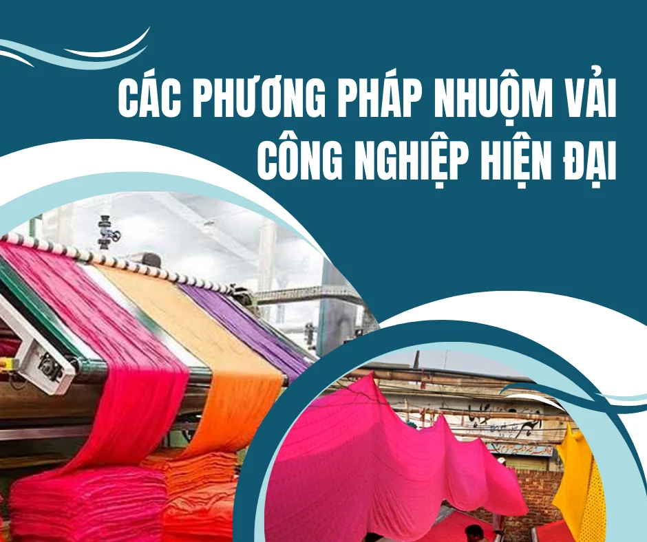 HAI PHƯƠNG PHÁP NHUỘM VẢI CÔNG NGHIỆP
