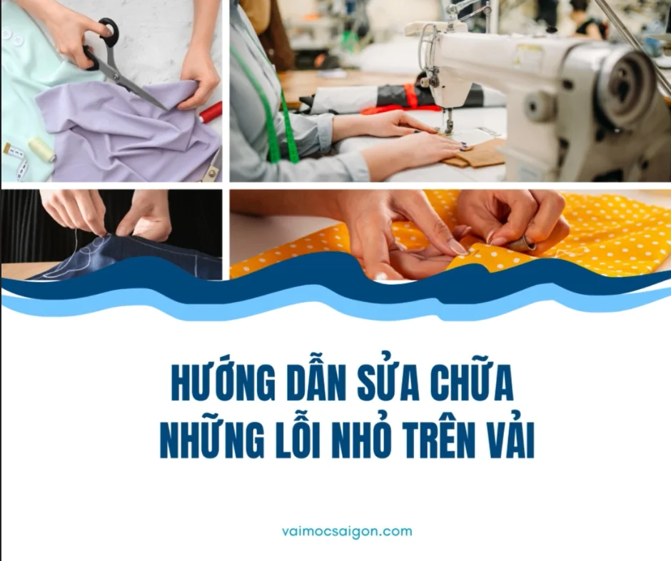 HƯỚNG DẪN SỬA CHỮA NHỮNG LỖI NHỎ TRÊN VẢI