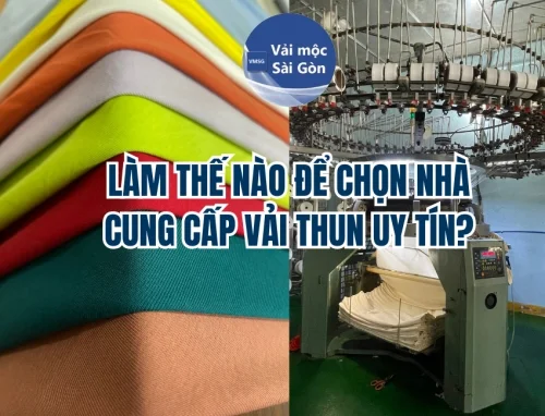 Làm Thế Nào Để Chọn Nhà Cung Cấp Vải Thun Uy Tín?