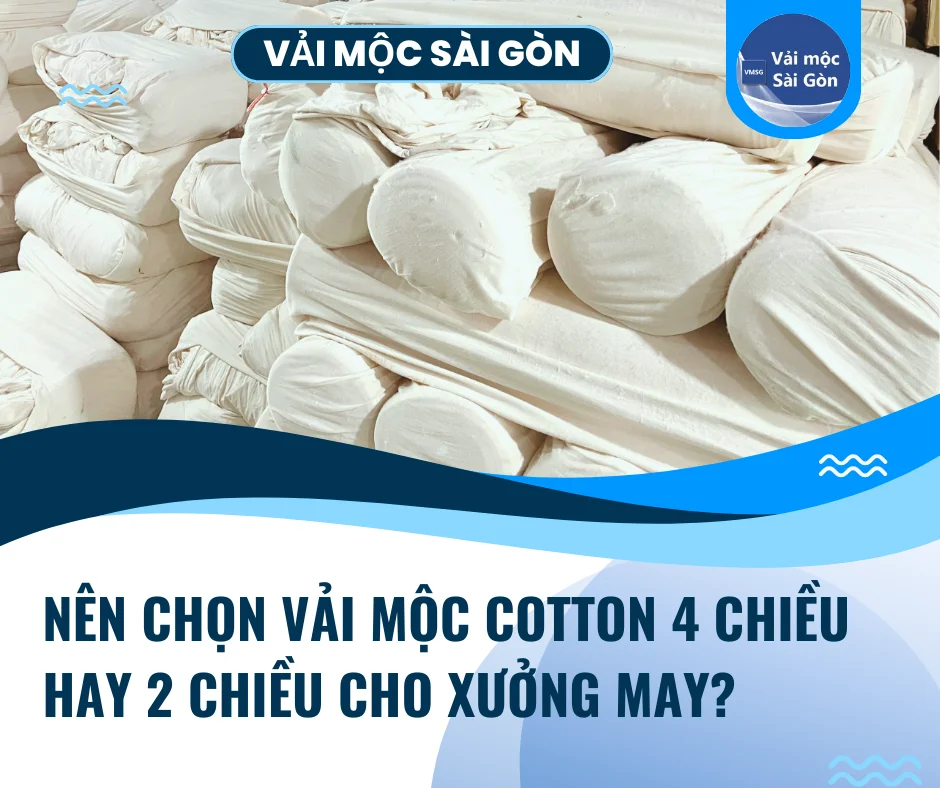 NÊN CHỌN VẢI MỘC COTTON 2 CHIỀU HAY 4 CHIỀU?