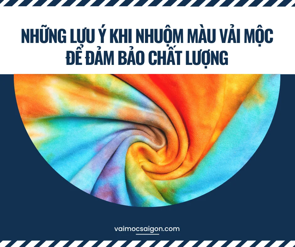 🏳️‍🌈NHỮNG LƯU Ý KHI NHUỘM MÀU VẢI MỘC ĐỂ ĐẢM BẢO CHẤT LƯỢNG!