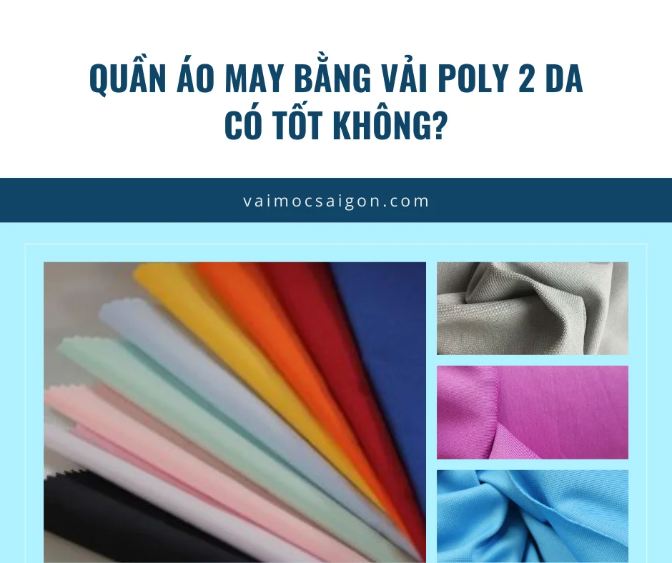 QUẦN ÁO MAY BẰNG VẢI POLY 2 DA CÓ TỐT KHÔNG?