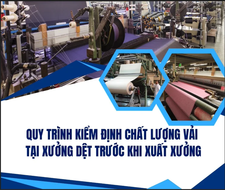 Quy Trình Kiểm Định Chất Lượng Vải Tại Xưởng Dệt Trước Khi Xuất Xưởng