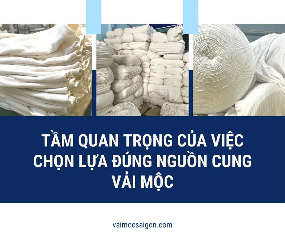 TẦM QUAN TRỌNG CỦA VIỆC LỰA CHỌN ĐÚNG NGUỒN CUNG VẢI MỘC