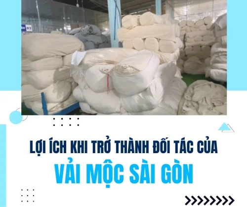 Thân Mời Đối Tác - Hợp Tác Cùng Phát Triển Với Vải Mộc Sài Gòn