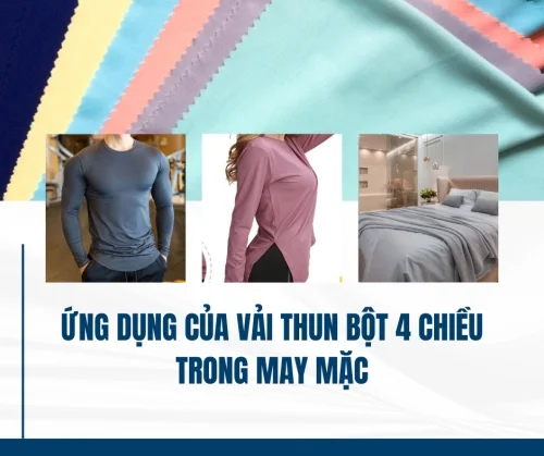 Ứng Dụng Của Vải Thun Bột 4 Chiều trong Sản Xuất Quần Áo, Chăn Ga Gối Đệm