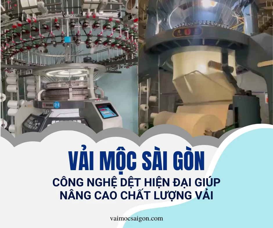VẢI MỘC SÀI GÒN: Công Nghệ Dệt Hiện Đại Giúp Nâng Cao Chất Lượng Vải