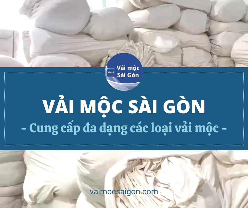 VẢI MỘC SÀI GÒN - Cung cấp đa dạng các loại vải mộc
