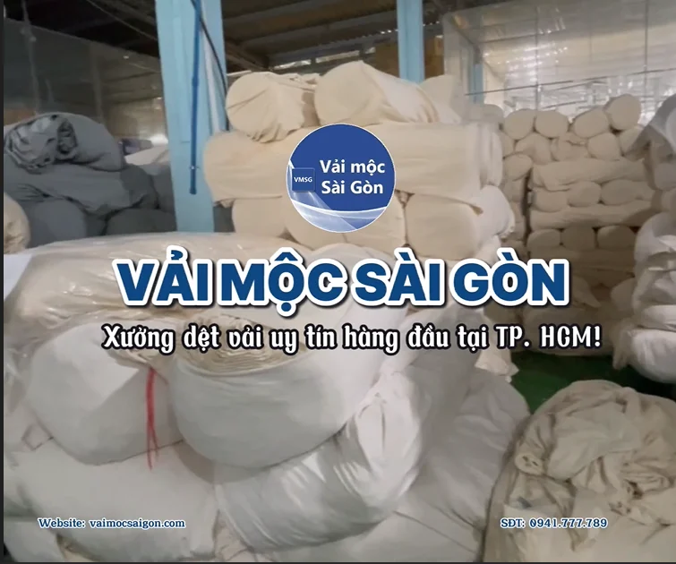 VẢI MỘC SÀI GÒN -  CUNG CẤP NGUỒN VẢI MỘC, VẢI THUN BỀN ĐẸP, ĐÁP ỨNG MỌI NHU CẦU SẢN XUẤT!