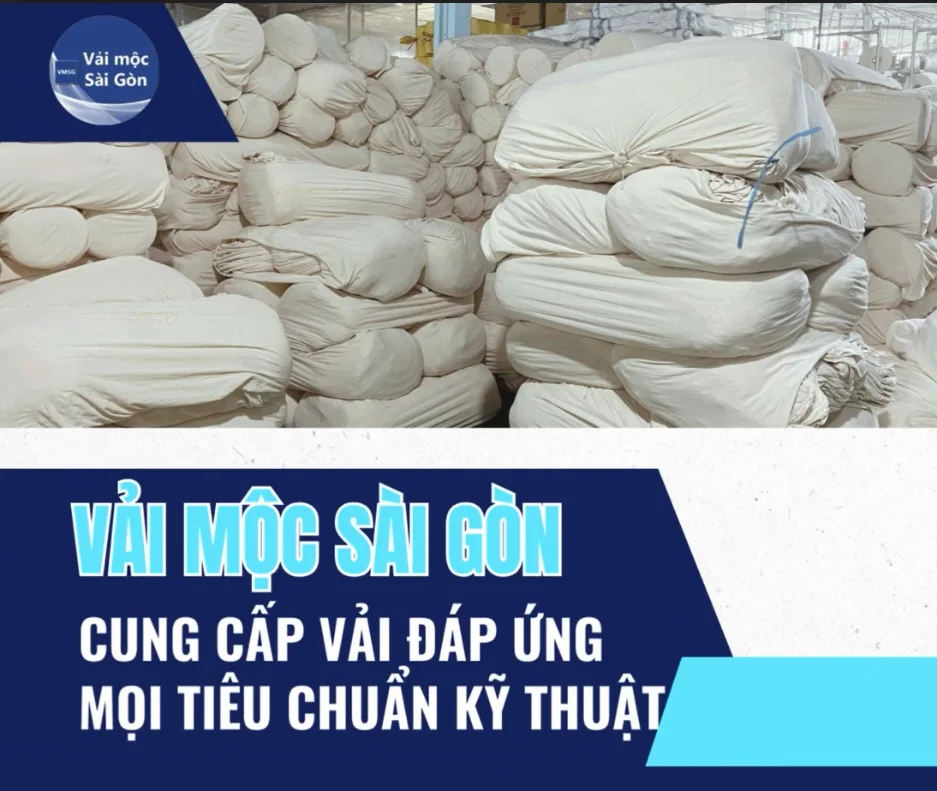 VẢI MỘC SÀI GÒN - CUNG CẤP VẢI ĐÁP ỨNG MỌI YÊU CẦU KỸ THUẬT
