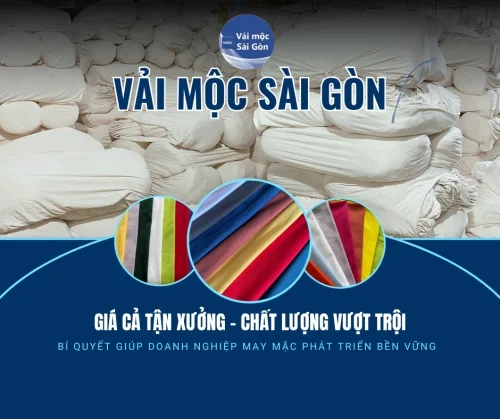 VẢI MỘC SÀI GÒN: GIÁ CẢ TẬN XƯỞNG - CHẤT LƯỢNG VƯỢT TRỘI 