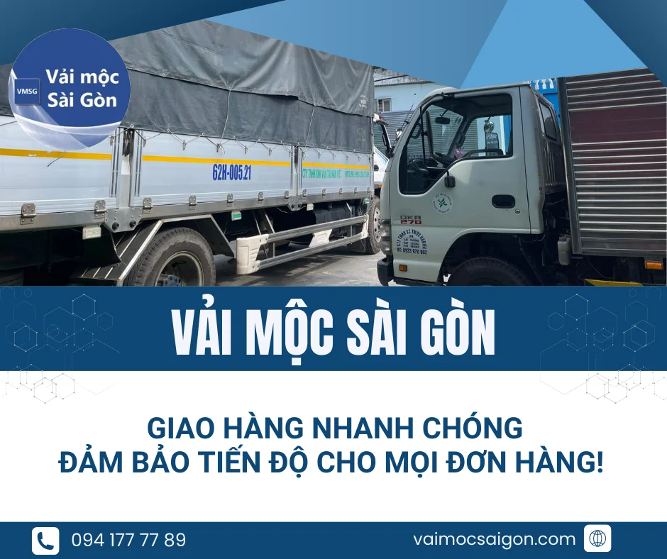 VẢI MỘC SÀI GÒN: Giao hàng nhanh chóng, đảm bảo tiến độ mọi đơn hàng!