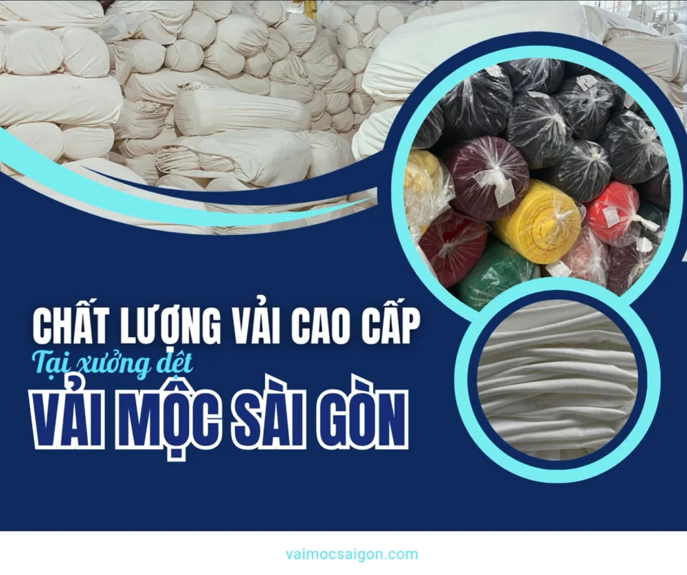 VẢI MỘC SÀI GÒN: XƯỞNG DỆT CUNG CẤP VẢI THUN & VẢI MỘC CAO CẤP, CHẤT LƯỢNG!