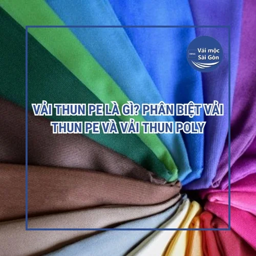 Vải thun PE là gì? Phân biệt Vải thun PE và Vải thun Poly
