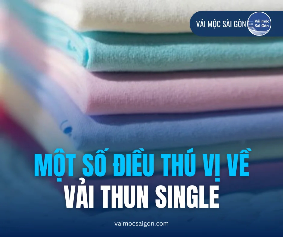 VẢI THUN SINGLE - Chất liệu bình dân nhưng mang lại giá trị tuyệt vời!